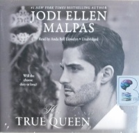 His True Queen written by Jodi Ellen Malpas performed by Anda Bell Llewelyn on CD (Unabridged)